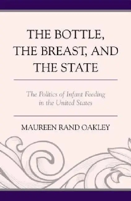 Cover of Bottle, The Breast, and the State