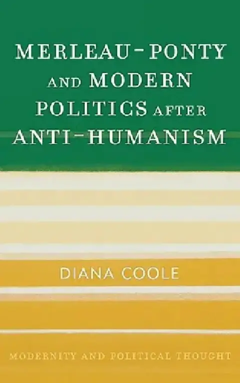 Cover of Merleau-Ponty and Modern Politics After Anti-Humanism