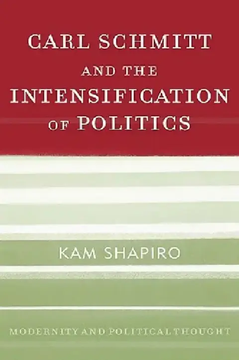 Cover of Carl Schmitt and the Intensification of Politics