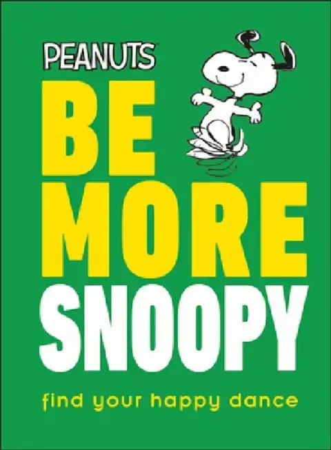 Cover of Peanuts Be More Snoopy