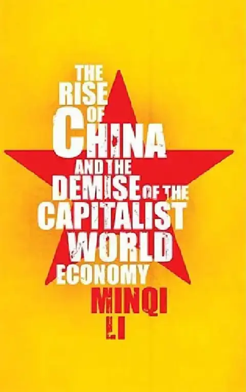 Cover of The Rise of China and the Demise of the Capitalist World-Economy, The