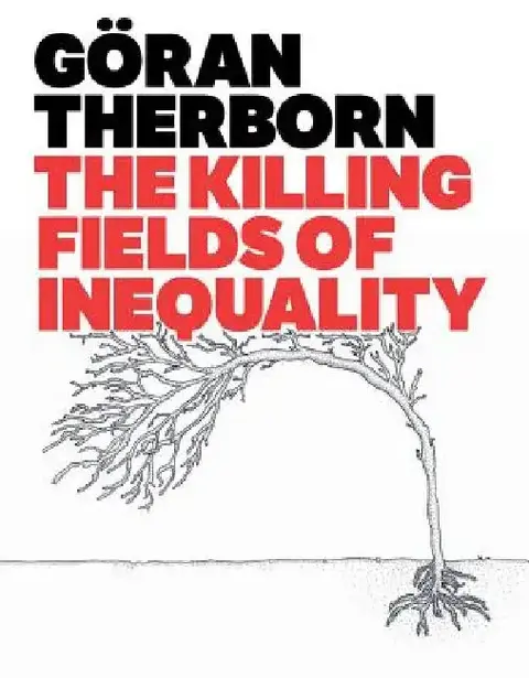 Cover of The Killing Fields of Inequality