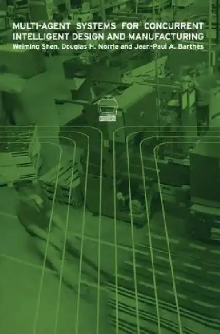 Cover of Multi-Agent Systems for Concurrent Intelligent Design and Manufacturing