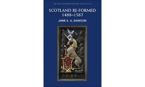 Cover of Scotland Re-formed, 1488-1587