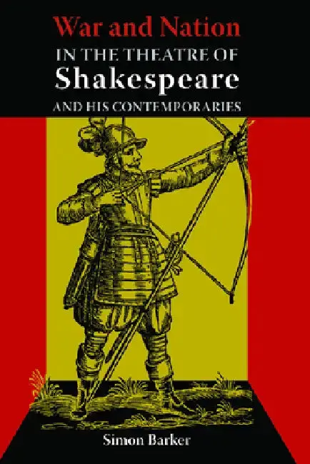 Cover of War and Nation in the Theatre of Shakespeare and His Contemporaries