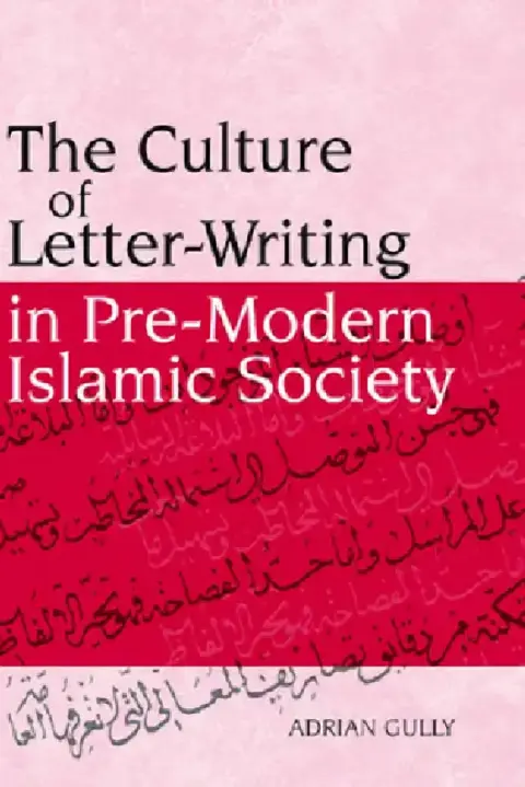 Cover of The Culture of Letter-Writing in Pre-Modern Islamic Society