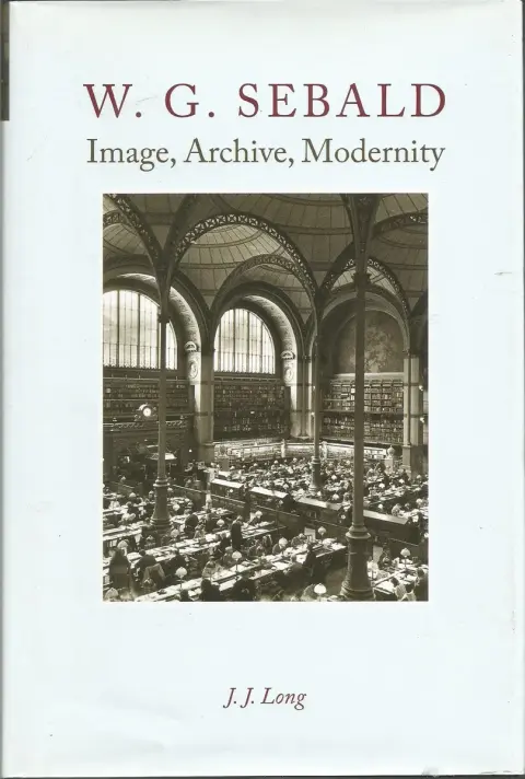 Cover of W. G. Sebald - Image, Archive, Modernity