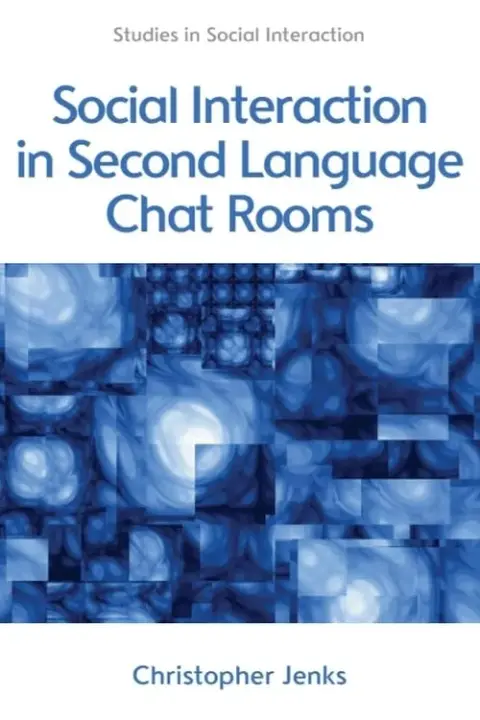 Cover of Social Interaction in Second Language Chat Rooms