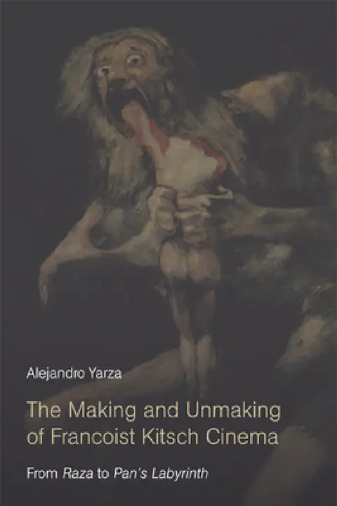 Cover of The Making and Unmaking of Francoist Kitsch Cinema