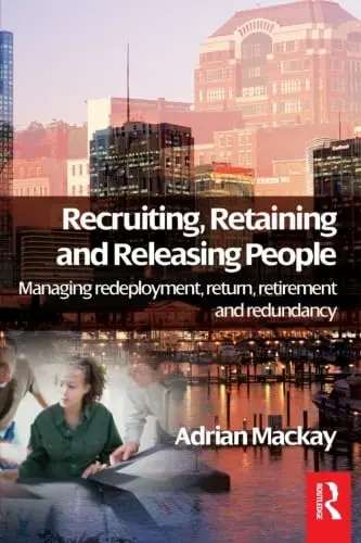 Cover of Recruiting, Retaining and Releasing People
