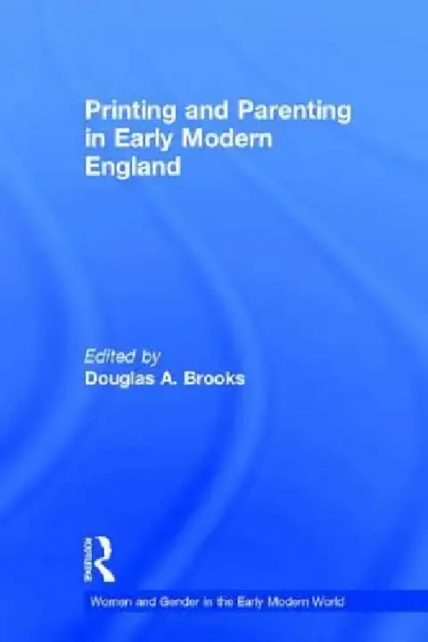 Cover of Printing and Parenting in Early Modern England