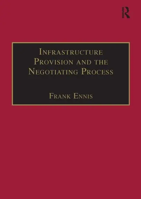 Cover of Infrastructure Provision and the Negotiating Process