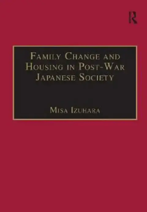 Cover of Family Change and Housing in Post-War Japanese Society