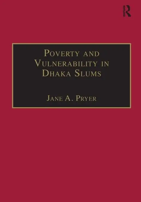Cover of Poverty and Vulnerability in Dhaka Slums