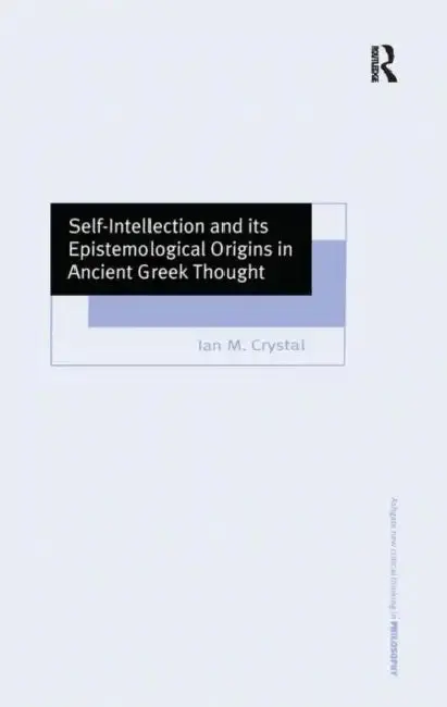 Cover of Self-Intellection and Its Epistemological Origins in Ancient Greek Thought