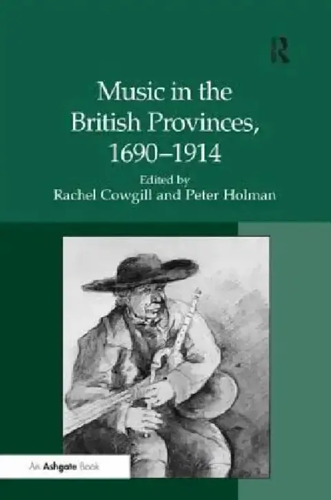 Cover of Music in the British Provinces, 1690-1914