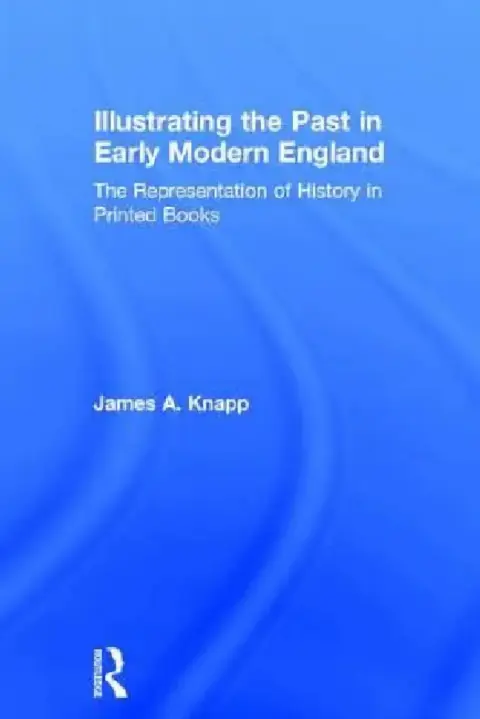 Cover of Illustrating the Past in Early Modern England