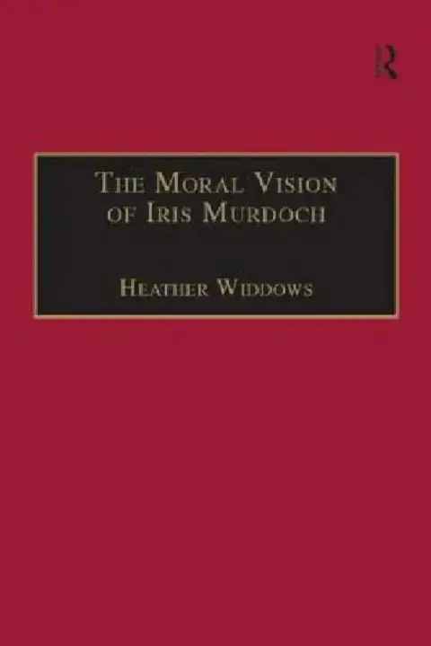 Cover of The Moral Vision of Iris Murdoch