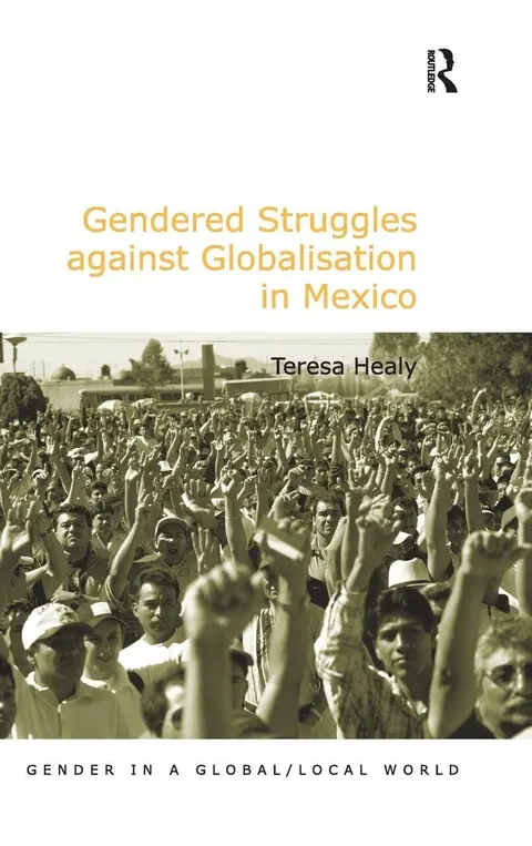 Cover of Gendered Struggles against Globalisation in Mexico
