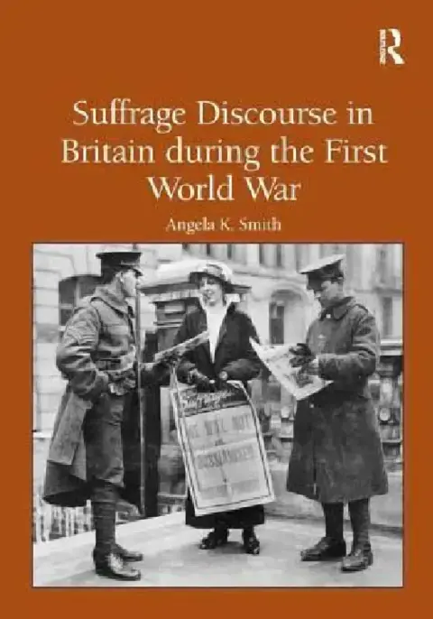Cover of Suffrage Discourse in Britain During the First World War