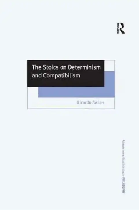 Cover of The Stoics on Determinism and Compatibilism