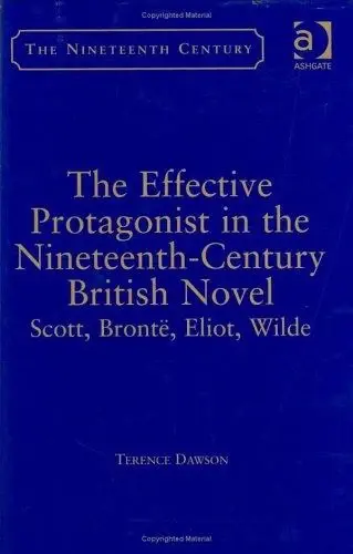 Cover of The Effective Protagonist in the Nineteenth-Century British Novel