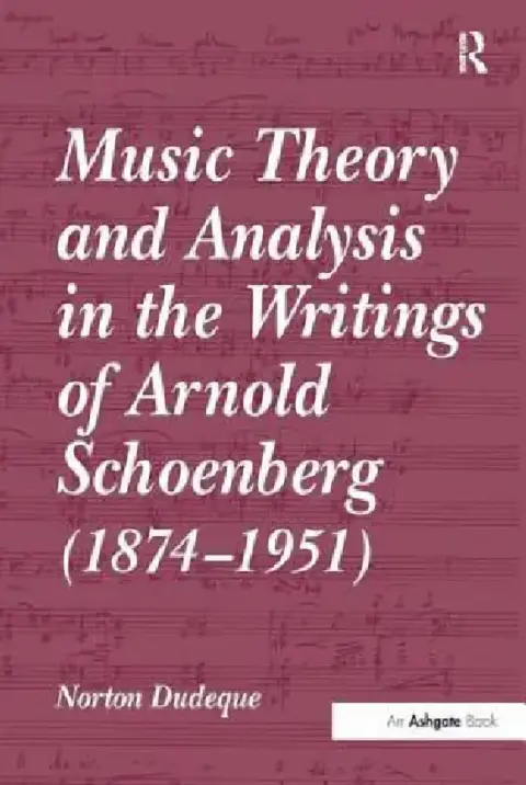 Cover of Music Theory and Analysis in the Writings of Arnold Schoenberg (1874-1951)
