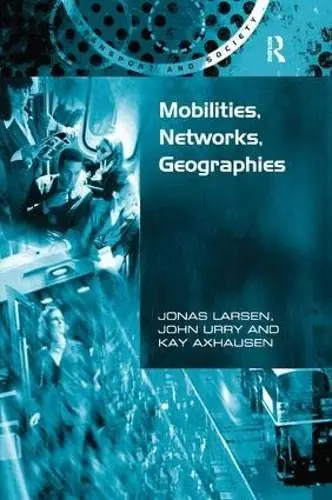 Cover of Mobilities, Networks, Geographies