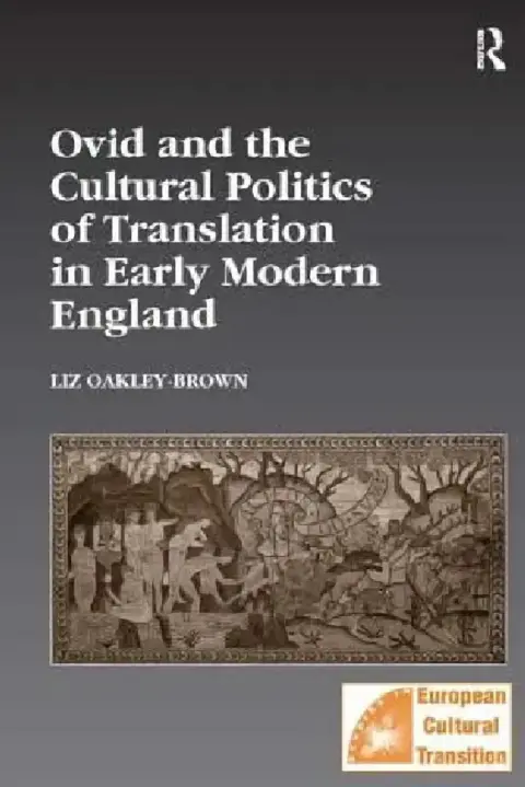 Cover of Ovid and the Cultural Politics of Translation in Early Modern England