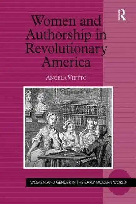 Cover of Women And Authorship In Revolutionary America