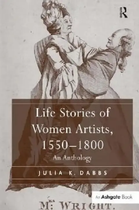 Cover of Life Stories of Women Artists, 1550-1800