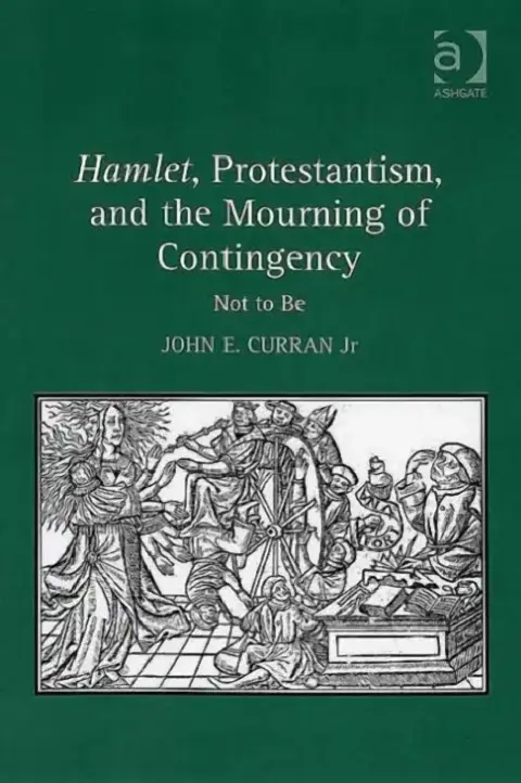 Cover of Hamlet, Protestantism, and the Mourning of Contingency