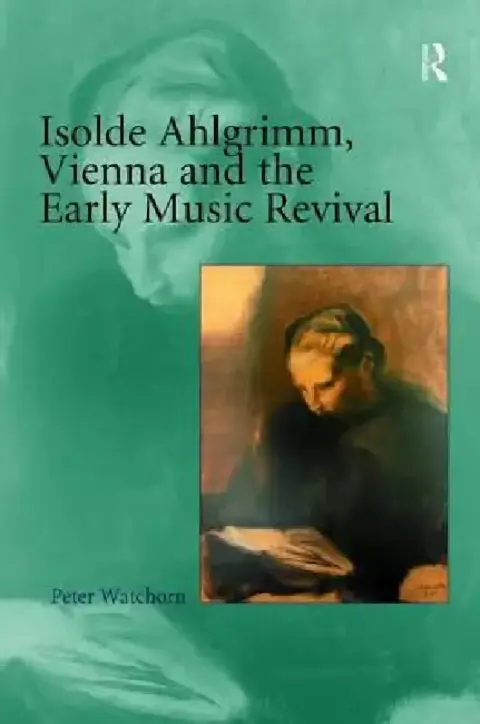 Cover of Isolde Ahlgrimm, Vienna and the Early Music Revival