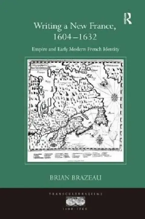 Cover of Writing A New France, 1604-1632