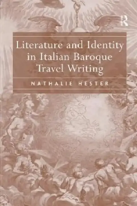 Cover of Literature and Identity in Italian Baroque Travel Writing