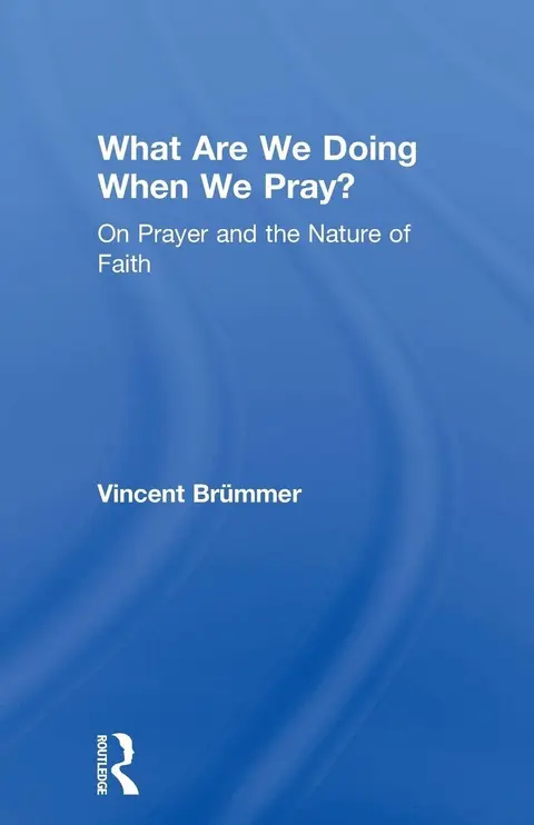 Cover of What Are We Doing When We Pray?