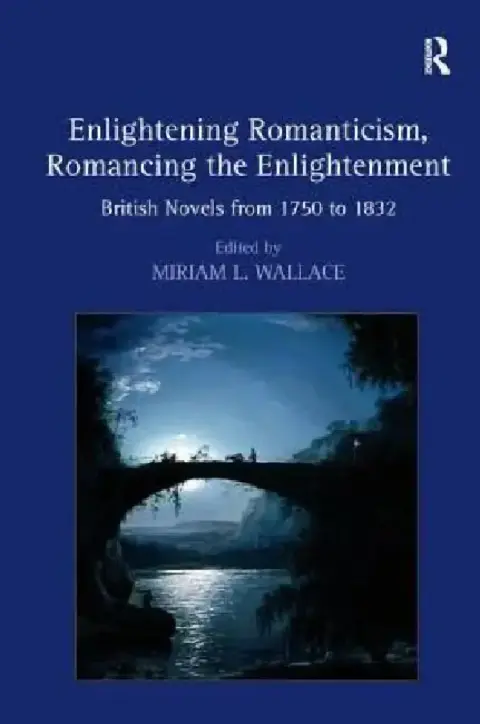 Cover of Enlightening Romanticism, Romancing the Enlightenment