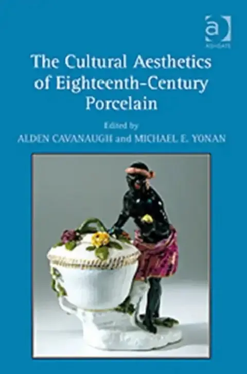 Cover of The Cultural Aesthetics of Eighteenth-Century Porcelain