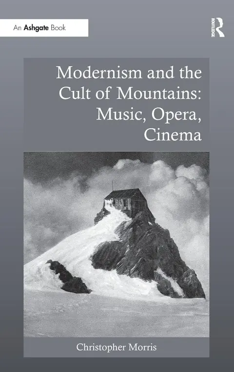 Cover of Modernism and the Cult of Mountains