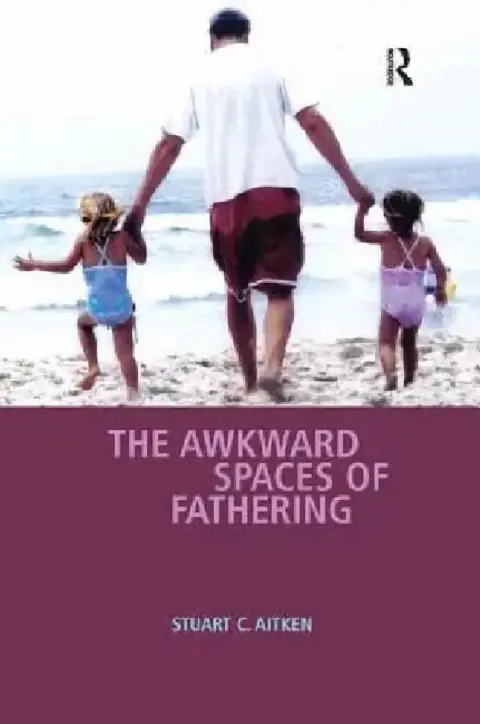 Cover of The Awkward Spaces of Fathering