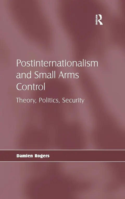 Cover of Postinternationalism and Small Arms Control