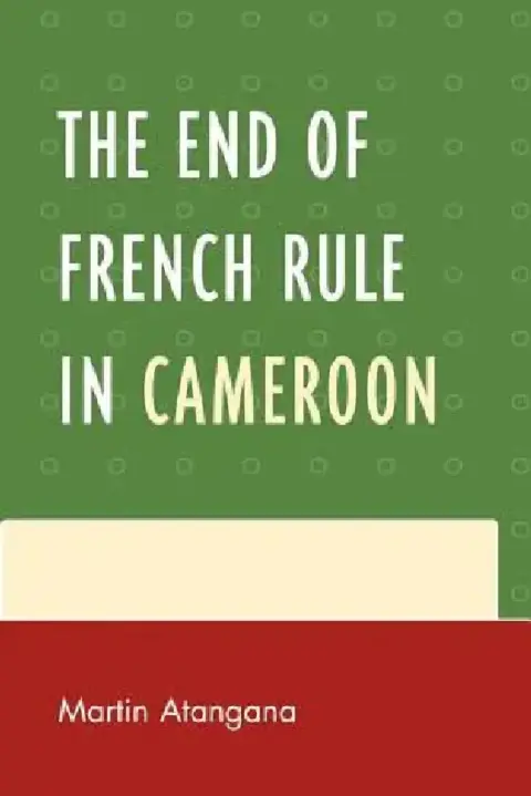 Cover of End of French Rule in Cameroon