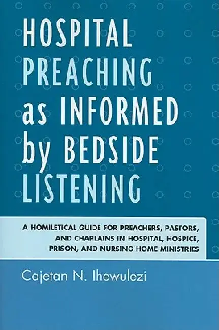 Cover of Hospital Preaching as Informed by Bedside Listening