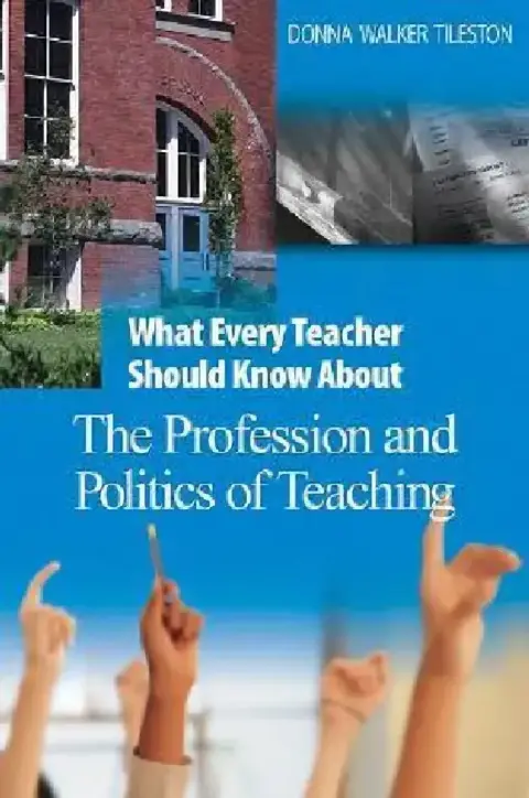 Cover of What Every Teacher Should Know About the Profession and Politics of Teaching