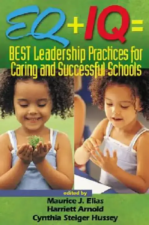 Cover of EQ + IQ = Best Leadership Practices for Caring and Successful Schools