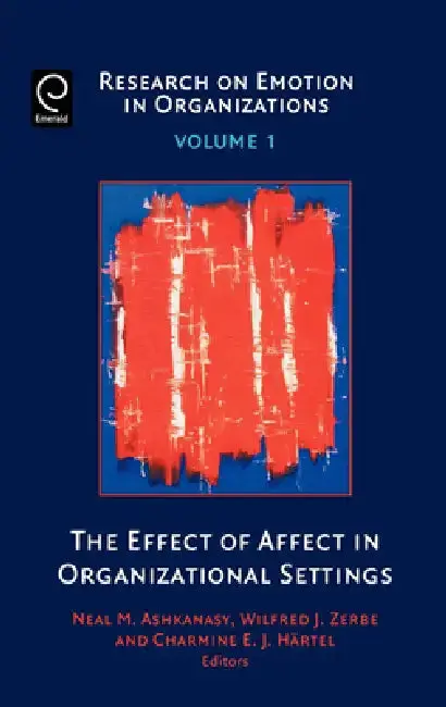 Cover of The Effect of Affect in Organizational Settings
