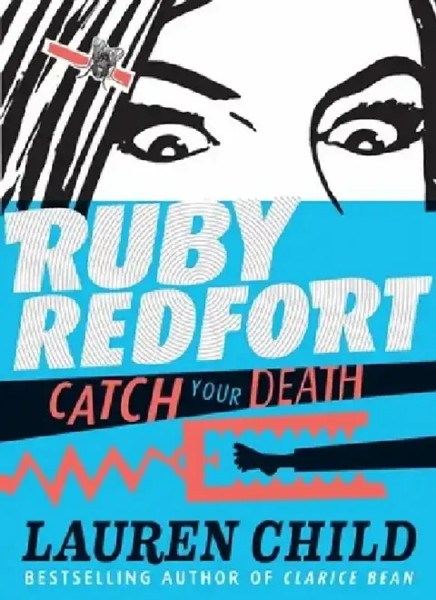 Cover of Ruby Redfort Catch Your Death