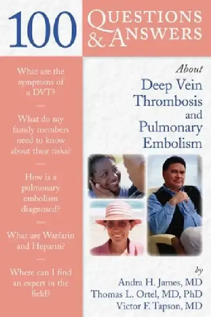 Cover of 100 Questions & Answers about Deep Vein Thrombosis and Pulmonary Embolism