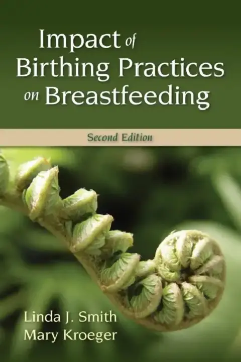 Cover of Impact of Birthing Practices on Breastfeeding