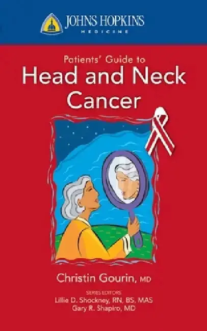 Cover of Johns Hopkins Patients' Guide to Head and Neck Cancer